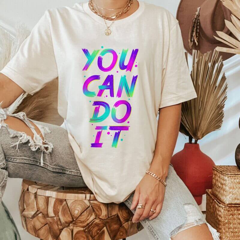 You Can Do It Slogan Women Cotton T-Shirt - Myhunde