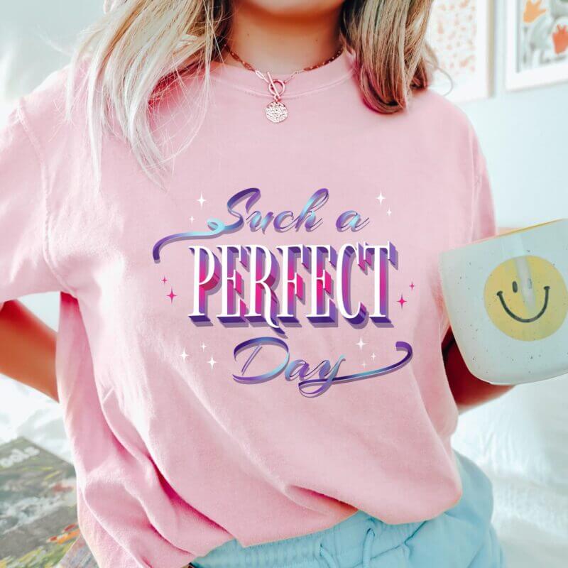 Such a Perfect Day T-Shirt Women Love Life Cotton Multicolor